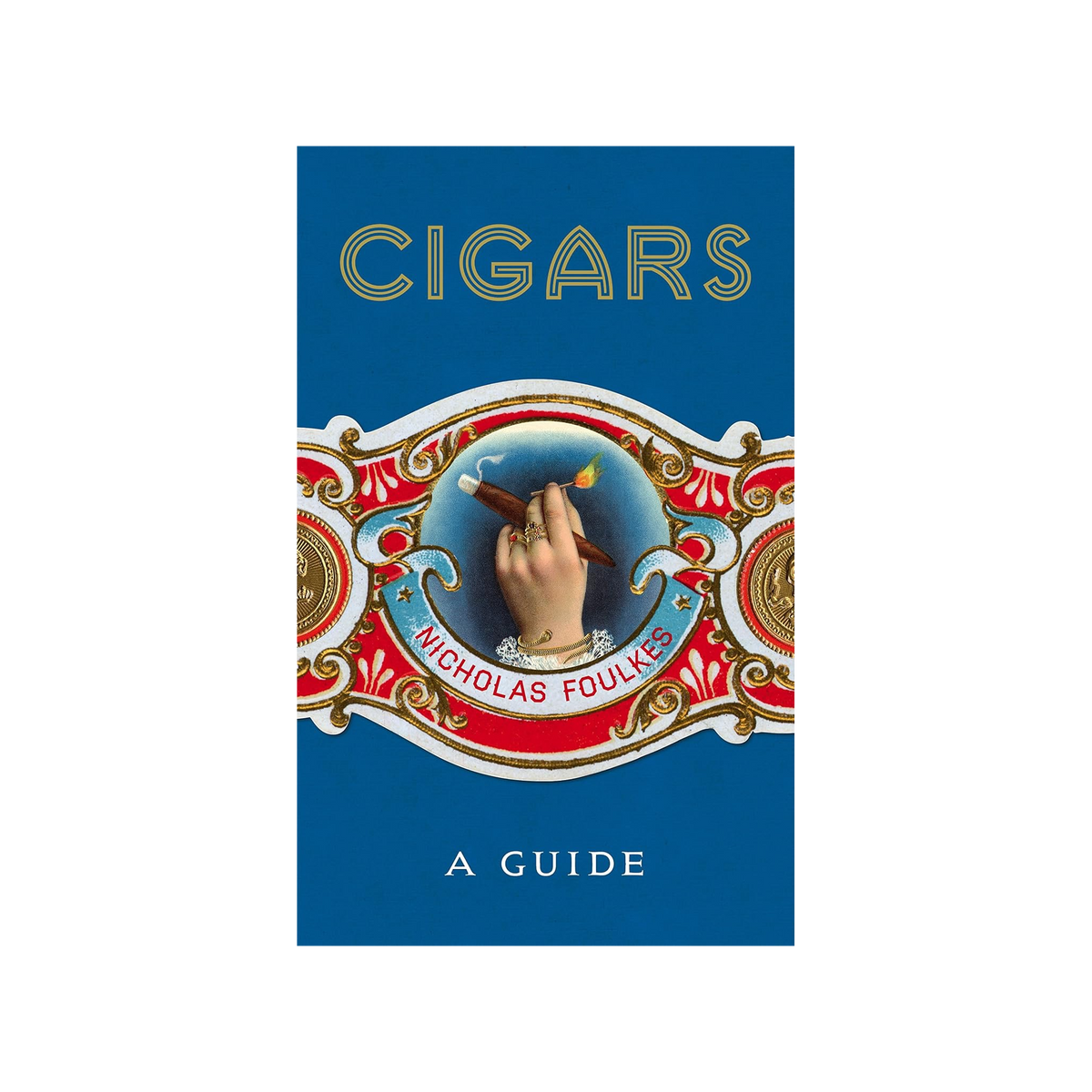 Cigars: A Guide, by Nicholas Foulkes, book cover