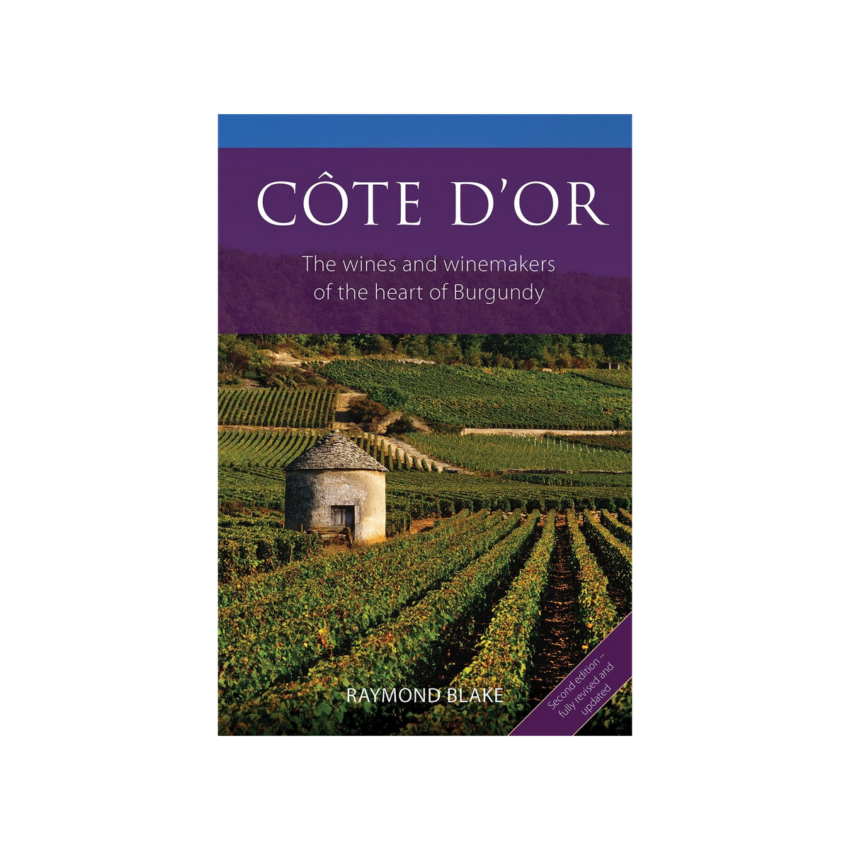 Côte d’Or: The Wines and Winemakers of the Heart of Burgundy, by Raymond Blake, book cover