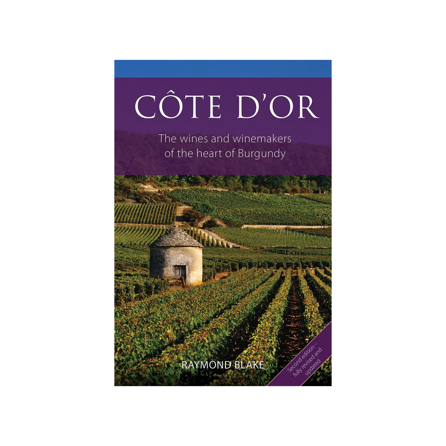 Côte d’Or: The Wines and Winemakers of the Heart of Burgundy, by Raymond Blake, book cover